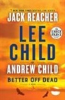 Andrew Child, Lee Child - Better Off Dead