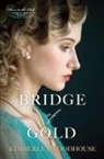 Kimberley Woodhouse - Bridge of Gold