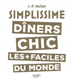 Jean-François Mallet, Mallet-j - Simplissime : dîners chic les + faciles du monde