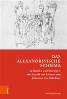 Isabel Blumenroth, Isabel (Dr.) Blumenroth - Das Alexandrinische Schisma in Briefen und Ideenwelt des Arnulf von Lisieux und Johannes von Salisbury