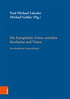 Isolde Burr-Haase, Antje Büssgen, Gab Clemens, Gehler, Michael Gehler, Paul Michael Lützeler... - Die Europäische Union zwischen Konfusion und Vision