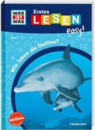 Ruth Koch, Sonja Meierjürgen, Ruth Koch - WAS IST WAS Erstes Lesen easy! Band 5. Wie leben die Delfine?