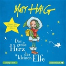 Matt Haig, Carmen-Maja Antoni - Das große Herz der kleinen Elfe, 1 Audio-CD (Livre audio)