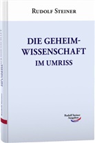 Rudolf Steiner - Die Geheimwissenschaft im Umriss