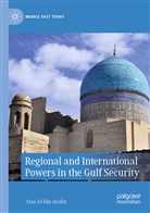 Alaa Al-Din Arafat - Regional and International Powers in the Gulf Security