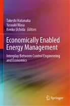Takeshi Hatanaka, Kenko Uchida, Yasuak Wasa, Yasuaki Wasa - Economically Enabled Energy Management