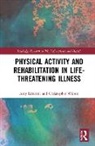 Amy Litterini, Amy J. Litterini, Amy J. Wilson Litterini, Christopher Wilson, Christopher M. Wilson - Physical Activity and Rehabilitation in Life-Threatening Illness