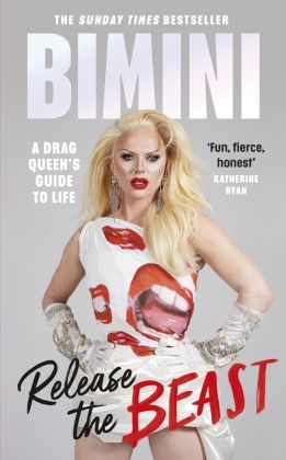 Bimini Bon Boulash, Jules Scheele - Release the Beast A Drag Queen's Guide to Life