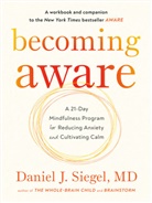 M.D. Dr. Daniel Siegel, Daniel Siegel, Daniel Dr. Siegel, Daniel J Siegel, Daniel J. Siegel - Becoming Aware