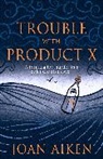 Joan Aiken - Trouble With Product X