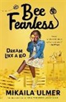 Mikaila Ulmer - Bee Fearless: Dream Like a Kid