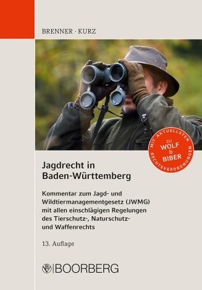 Michael Brenner, Michael (Professor Dr. Brenner, Michael (Professor Dr.) Brenner, Michael Brenner u a, Michael (Professor Dr.) Brenner u a, … - Jagdrecht in Baden-Württemberg Kommentar zum Jagd- und Wildtiermanagementgesetz (JWMG) mit allen einschlägigen Regelungen des Tierschutz-, Naturschutz- und Waffenrechts