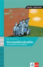 Collectif, Iri Felter, Iris Felter, Max von de Grün, Max von der Grün, Nora Oeser... - Vorstadtkrokodile : eine Geschichte vom Aufpassen