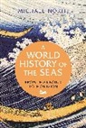 Michael North - A World History of the Seas