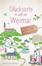 Stefan Hasselmann - Glücksorte in und um Weimar