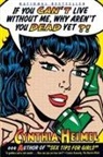 Cynthia Heimel - If You Can't Live Without Me, Why Aren't You Dead Yet?!