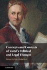 Peter (University College London) Schroeder, Peter Schröder - Concepts and Contexts of Vattel''s Political and Legal Thought