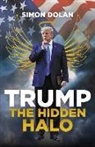 Dolan, Simon Dolan - Trump: The Hidden Halo