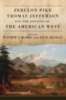 Matthew L. Buckley Harris, Jay H Buckley, Jay H. Buckley, Matthew L Harris, Matthew L. Harris - Zebulon Pike, Thomas Jefferson, and the Opening of the American West