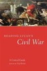 Paul Roche - Reading Lucan's Civil War