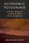 Adam M. Romero - Economic Poisoning
