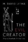 M. David Litwa, M. David (Research Fellow Litwa, Litwa M. David - Evil Creator
