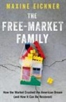 Maxine Eichner, Maxine (Professor of Law Eichner, Eichner Maxine - Free-Market Family