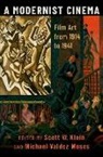 Scott W. (Professor of English Klein, Scott W. Klein, Scott W. (Professor of English Klein, Klein Scott W., Michael Valdez Moses, Michael Valdez (Professor of Literature and the Humanities Moses... - Modernist Cinema
