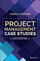 H Kerzner, Harold Kerzner, Harold (Baldwin-Wallace College Kerzner - Project Management Case Studies