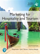 Seyhmus Baloglu, John Bowen, Philip Kotler, James Makens, Philip Kotler - Marketing for Hospitality and Tourism