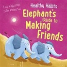 Lisa Edwards, LISA EDWARDS, Siân Roberts, Siân Roberts - Healthy Habits: Elephant's Guide to Making Friends