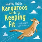 Lisa Edwards, LISA EDWARDS, Siân Roberts, Siân Roberts - Healthy Habits: Kangaroo's Guide to Keeping Fit