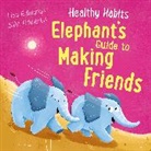 Lisa Edwards, LISA EDWARDS, Siân Roberts, Siân Roberts - Healthy Habits: Elephant's Guide to Making Friends