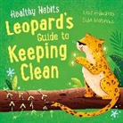 Lisa Edwards, LISA EDWARDS, Siân Roberts, Siân Roberts - Healthy Habits: Leopard's Guide to Keeping Clean