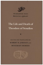 Robert H. Jordan, Rosemary Morris - Life and Death of Theodore of Stoudios