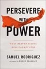 Rodriguez, Samuel Rodriguez, RODRIGUEZ SAMUEL - PERSEVERE WITH POWER