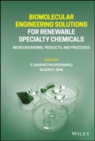 R. Navanietha Krishnaraj, R. Navanietha Sani Krishnaraj, Rn Krishnaraj, Rajesh K. Sani, K Sani, K Sani... - Biomolecular Engineering Solutions for Renewable Specialty Chemicals