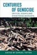 Samuel Totten, Samuel Totten - Centuries of Genocide Critical Essays and Eyewitness Accounts, Fifth Edition