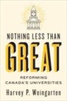 Harvey P Weingarten, Harvey P. Weingarten - Nothing Less Than Great