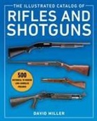 David Miller - The Illustrated Catalog of Rifles and Shotguns