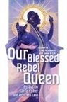 Linda Mizejewski, Linda Zuk Mizejewski, Linda Mizejewski, Tanya D Zuk, Tanya D. Zuk - Our Blessed Rebel Queen