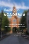 Pamela I Ansburg, Pamela I. Ansburg, Pamela I. Basham Ansburg, Mark E Basham, Mark E. Basham, Regan A R Gurung... - Thriving in Academia