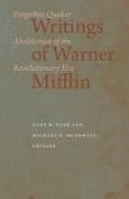 Warner Mifflin, Gary B. Mcdowell Nash, Michael R McDowell, Michael R. McDowell, Gary B Nash, Gary B. Nash - Writings of Warner Mifflin - Forgotten Quaker Abolitionist of the Revolutionary Era