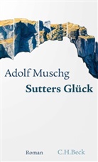 Adolf Muschg - Sutters Glück