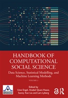 Uwe (University of Bremen Engel, Uwe Quan-Haase Engel, Lars E Lyberg, Uwe Engel, Sunny Liu, Sunny Xun Liu... - Handbook of Computational Social Science, Volume 2