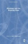 Adele (Australian National University) Chynoweth, Adele Chynoweth - Museums and the Working Class