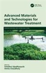 Amita Chaudhary, Sreedevi Upadhyayula, Sreedevi Chaudhary Upadhyayula, Amita Chaudhary, Sreedevi Upadhyayula - Advanced Materials and Technologies for Wastewater Treatment