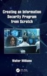 Walter Williams, Williams Walter - Creating an Information Security Program From Scratch
