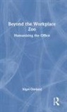 Nigel Oseland, Oseland Nigel - Beyond the Workplace Zoo