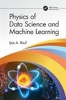 Ijaz Rauf, Ijaz A Rauf, Ijaz A. Rauf - Physics of Data Science and Machine Learning